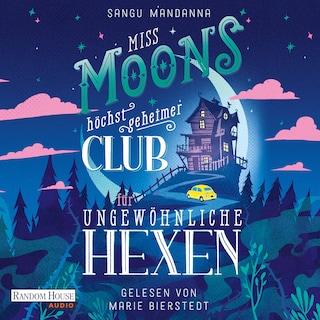 Miss Moons höchst geheimer Club für ungewöhnliche Hexen als Hörbuch