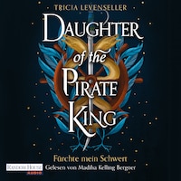 Daughter of the Pirate King - Fürchte mein Schwert