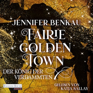 Fairiegolden Town – Der König der Verdammten als Hörbuch