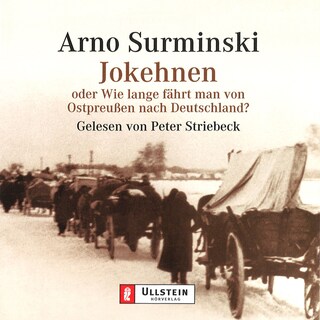 Jokehnen oder Wie lange fährt man von Ostpreußen nach Deutschland? als Hörbuch