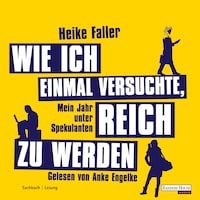 Wie ich einmal versuchte, reich zu werden