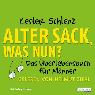 Alter Sack, was nun? als Hörbuch