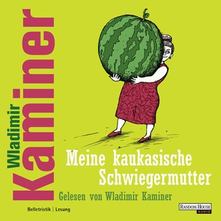 Meine kaukasische Schwiegermutter als Hörbuch