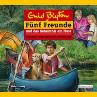 Fünf Freunde und das Geheimnis am Fluss