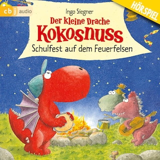 Der kleine Drache Kokosnuss - Schulfest auf dem Feuerfelsen als Hörbuch