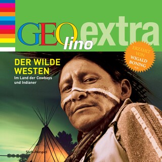 Der Wilde Westen - Im Land der Cowboys und Indianer als Hörbuch