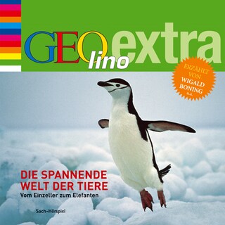 Die spannende Welt der Tiere - Vom Einzeller zum Elefanten als Hörbuch