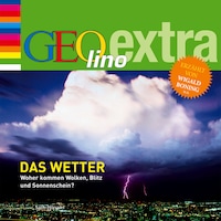 Das Wetter - Woher kommen Wolken, Blitz und Sonnenschein?