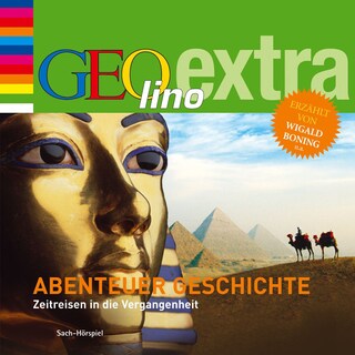 Abenteuer Geschichte - Zeitreisen in die Vergangenheit als Hörbuch
