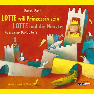 Lotte will Prinzessin sein - Lotte und die Monster als Hörbuch