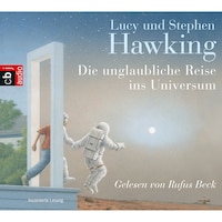 Die unglaubliche Reise ins Universum
