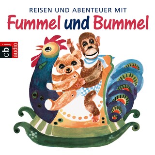 Reisen und Abenteuer mit Fummel und Bummel als Hörbuch