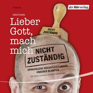Lieber Gott, mach mich nicht zuständig als Hörbuch