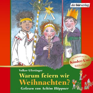 Warum feiern wir Weihnachten? als Hörbuch