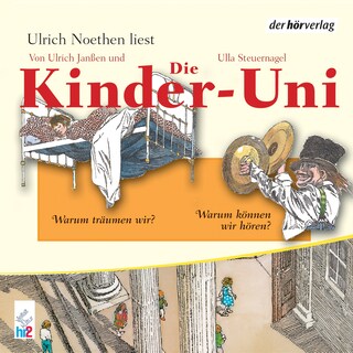 Die Kinder-Uni Bd 2 - 3. Forscher erklären die Rätsel der Welt als Hörbuch