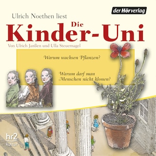 Die Kinder-Uni Bd 2 - 1. Forscher erklären die Rätsel der Welt als Hörbuch