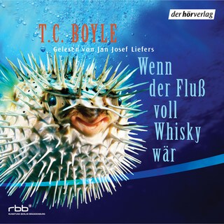 Wenn der Fluß voll Whisky wär als Hörbuch