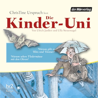 Die Kinder-Uni Bd 3 - 2. Forscher erklären die Rätsel der Welt als Hörbuch