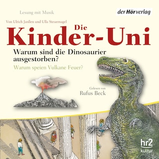 Die Kinder-Uni Bd 1 - 1. Forscher erklären die Rätsel der Welt als Hörbuch