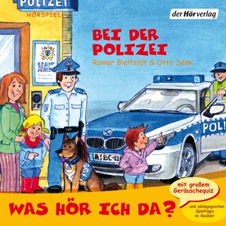 Was hör ich da? Bei der Polizei als Hörbuch