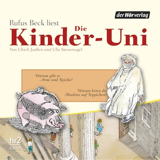 Die Kinder-Uni Bd 1 - 4. Forscher erklären die Rätsel der Welt als Hörbuch