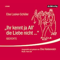 Ihr kennt ja All' die Liebe nicht ...