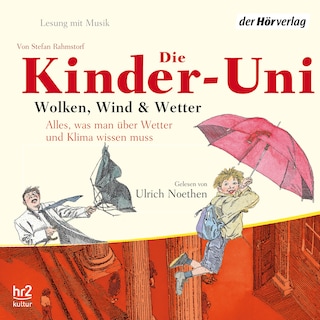 Kinder-Uni. Wolken, Wind und Wetter als Hörbuch
