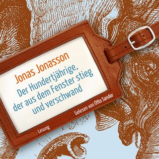 Der Hundertjährige, der aus dem Fenster stieg und verschwand als Hörbuch