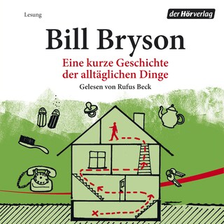 Eine kurze Geschichte der alltäglichen Dinge als Hörbuch