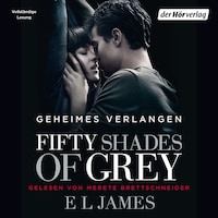 Fifty Shades of Grey. Geheimes Verlangen