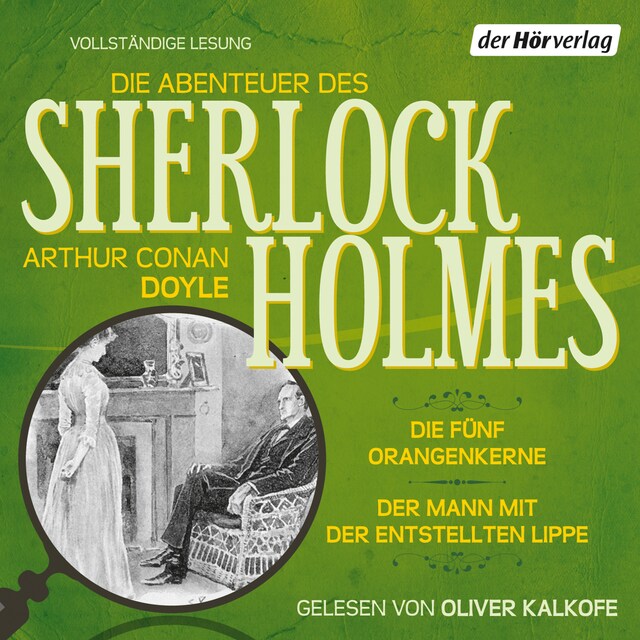 Buchcover für Die Abenteuer des Sherlock Holmes: Die fünf Orangenkerne & Der Mann mit der entstellten Lippe