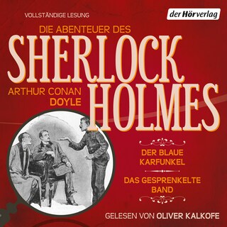 Die Abenteuer des Sherlock Holmes: Der blaue Karfunkel & Das gesprenkelte Band als Hörbuch