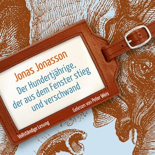 Der Hundertjährige, der aus dem Fenster stieg und verschwand als Hörbuch