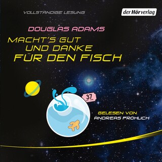 Macht's gut, und danke für den Fisch als Hörbuch