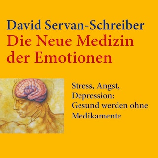 Die neue Medizin der Emotionen als Hörbuch