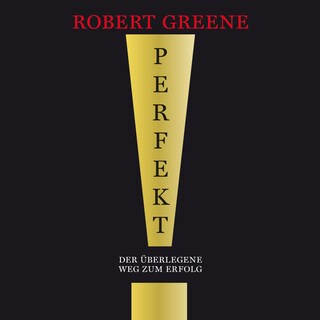Perfekt! Der überlegene Weg zum Erfolg als Hörbuch