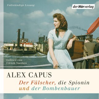 Der Fälscher, die Spionin und der Bombenbauer als Hörbuch