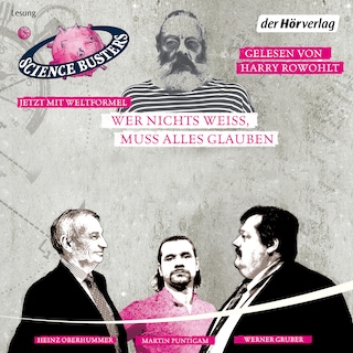 Wer nichts weiß, muss alles glauben als Hörbuch