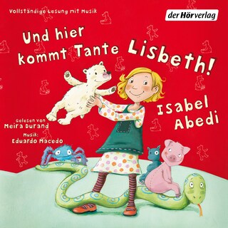 Und hier kommt Tante Lisbeth! als Hörbuch