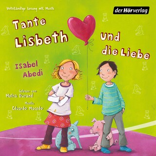 Tante Lisbeth und die Liebe als Hörbuch