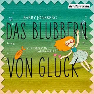 Das Blubbern von Glück als Hörbuch