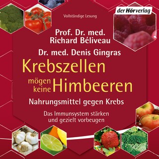 Krebszellen mögen keine Himbeeren als Hörbuch