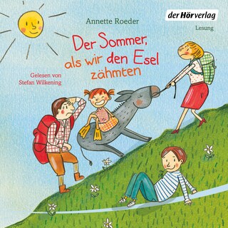 Der Sommer, als wir den Esel zähmten als Hörbuch