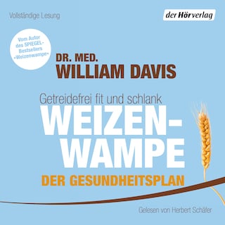 Weizenwampe - Der Gesundheitsplan als Hörbuch