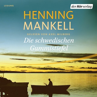 Die schwedischen Gummistiefel als Hörbuch