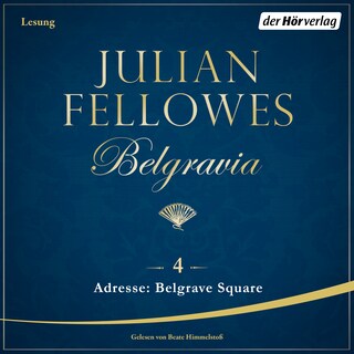 Belgravia (4) - Adresse: Belgrave Square als Hörbuch