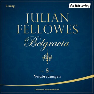 Belgravia (5) - Verabredungen als Hörbuch