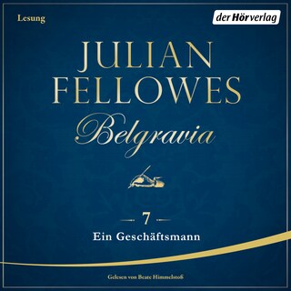 Belgravia (7) - Ein Geschäftsmann als Hörbuch
