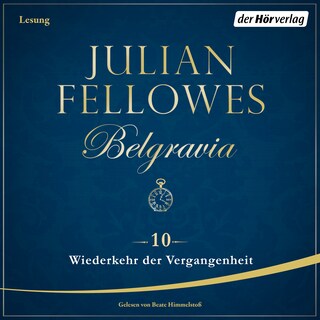 Belgravia (10) - Wiederkehr der Vergangenheit als Hörbuch