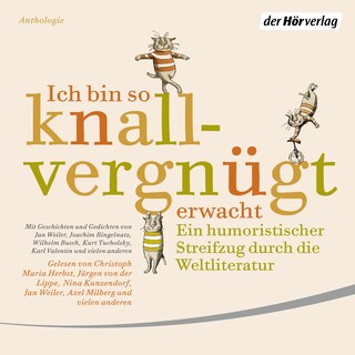 Ich bin so knallvergnügt erwacht als Hörbuch